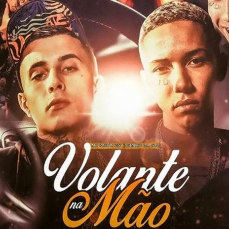 Volante na Mão ft. Mc Tinho da Sul & Dj Chaves | Boomplay Music