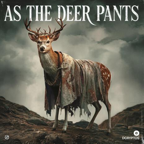 As The Deer Pants | Boomplay Music