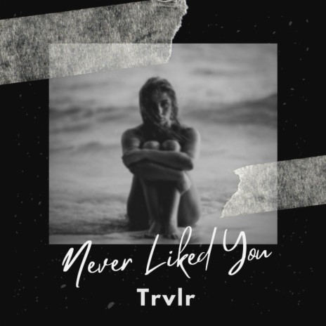 Never liked you | Boomplay Music