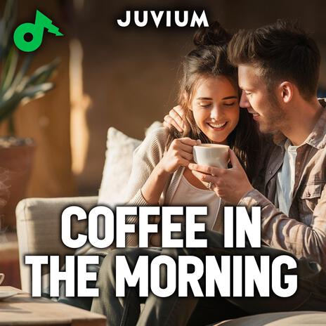 Coffee In The Morning | Boomplay Music