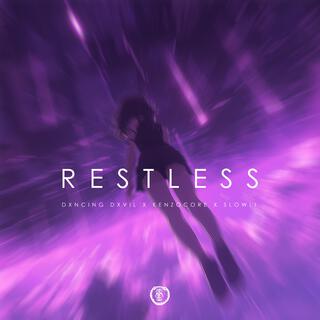 restless (sped up)