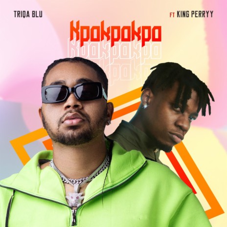 Kpokpokpo ft. King Perryy | Boomplay Music