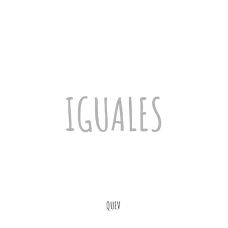 IGUALES QUEV | Boomplay Music