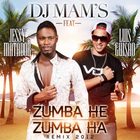 Zumba He Zumba Ha (Remix 2012) [feat. Jessy Matador & Luis Guisao] | Boomplay Music