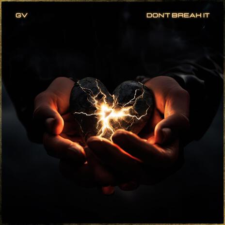 Don't Break It | Boomplay Music