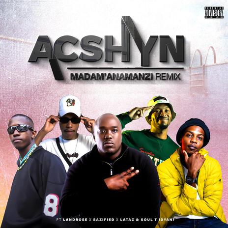 Madam'anamanzi Remix (feat. Landrose,Sazified,Lataz & Soul T Idyani) | Boomplay Music