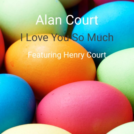 I Love You So Much ft. Henry Court | Boomplay Music