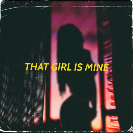 That Girl Is Mine