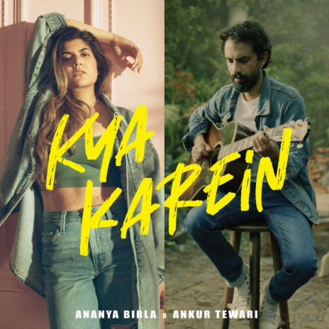 Kya Karein ft. Ankur Tewari | Boomplay Music