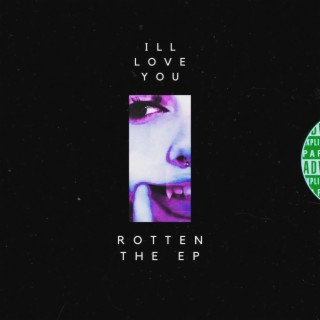 I'll Love You Rotten The EP (Radio Edit)