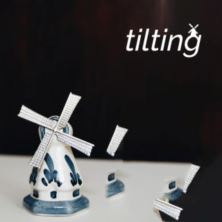 tilting