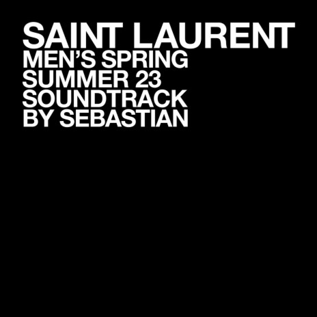 SAINT LAURENT MEN'S SUMMER 23 | Boomplay Music