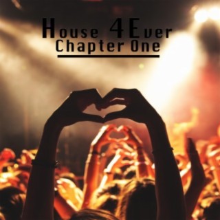 House 4 Ever (Chapter One)