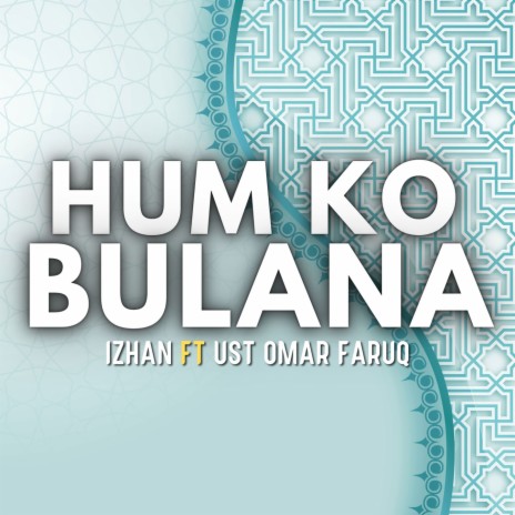 Hum Ko Bulana ft. Ustaz Omar Faruq | Boomplay Music