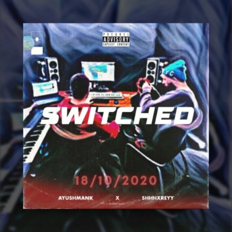 SWITCHED ft. Shhhxreyy | Boomplay Music