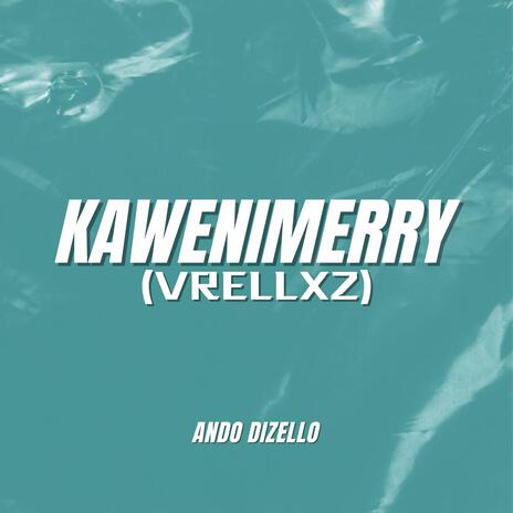 Kawenimerry (Vrellxz) | Boomplay Music