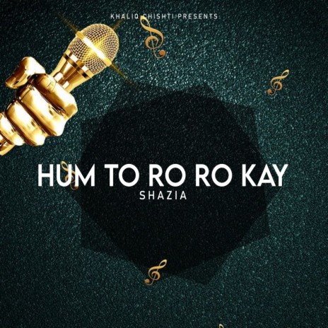 Hum TO Ro Ro Kay | Boomplay Music