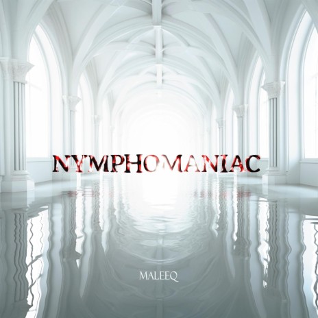 Nymphomaniac | Boomplay Music