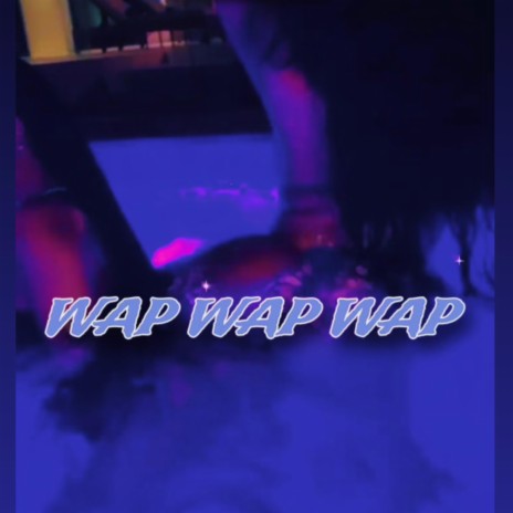 Wap Wap Wap ft. FlocDaMvp | Boomplay Music