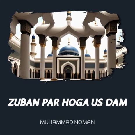 Zuban Par Hoga Us Dam | Boomplay Music