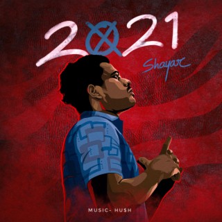 2021 ft. Hush lyrics | Boomplay Music