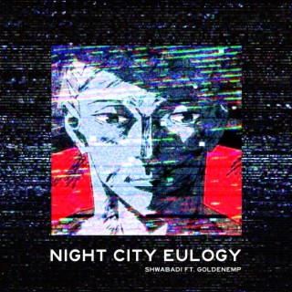 Night City Eulogy ft. GoldenEMP lyrics | Boomplay Music