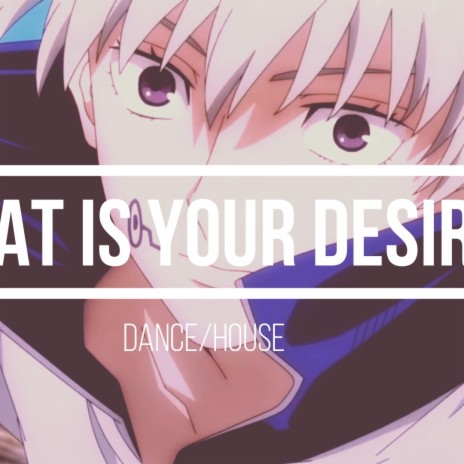 What is your desire