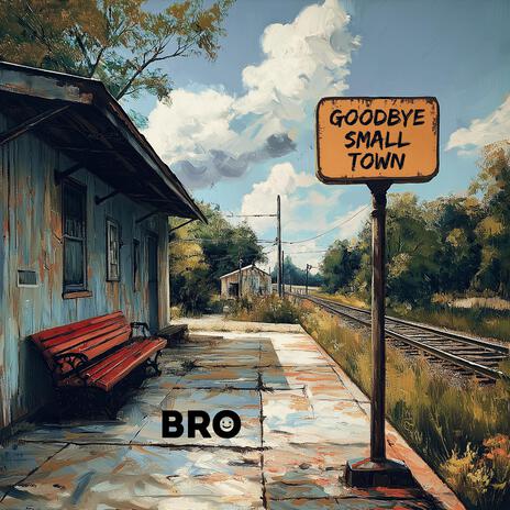 Goodbye, Small Town | Boomplay Music