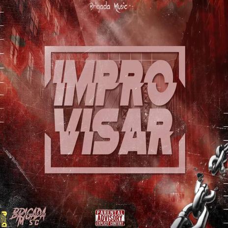 IMPROVISAR ft. Brigada Music | Boomplay Music