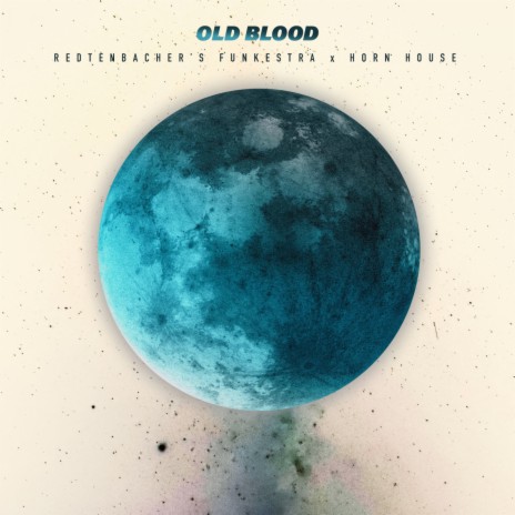 Old Blood ft. Horn House | Boomplay Music