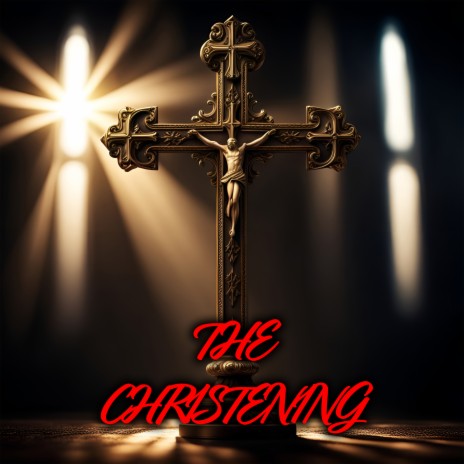 THE CHRISTENING | Boomplay Music