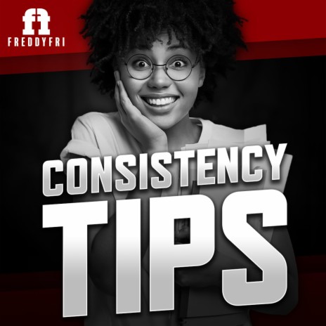 Consistency Tips | Boomplay Music