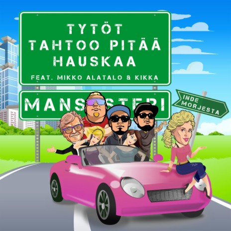 Tytöt tahtoo pitää hauskaa ft. Inde Morjesta, Mikko Alatalo & Kikka