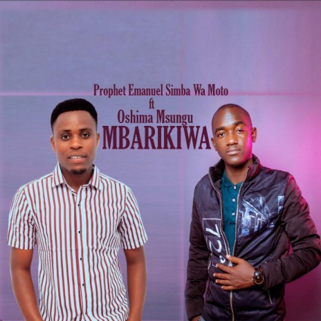 Mbarikiwa (feat. Oshima Msungu) | Boomplay Music