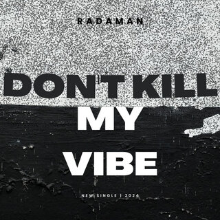 Don't Kill My Vibe