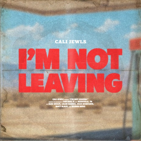 I'm Not Leaving | Boomplay Music