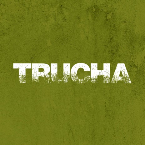 trucha | Boomplay Music