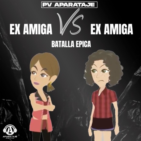 Ex amiga VS Ex amiga - Batalla épica | Boomplay Music