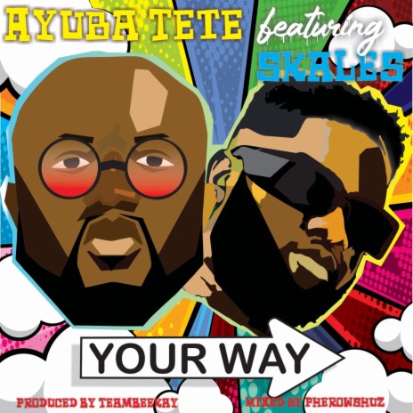 Your Way ft. Skales | Boomplay Music