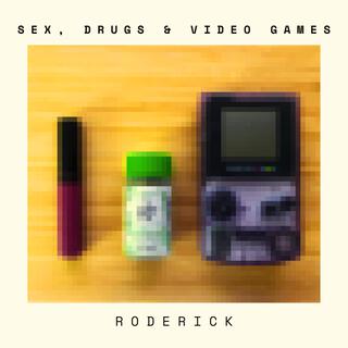 Sex, Drugs & Video Games