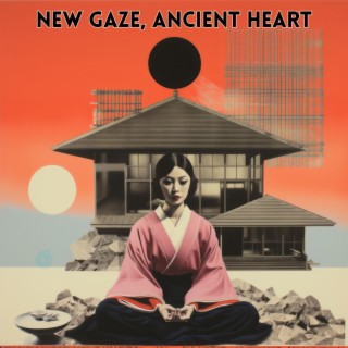 New Gaze, Ancient Heart