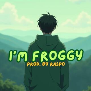 I'm Froggy lyrics | Boomplay Music