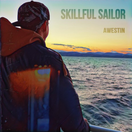 Skillful Sailor | Boomplay Music