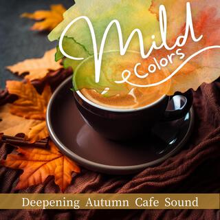 Deepening Autumn Cafe Sound