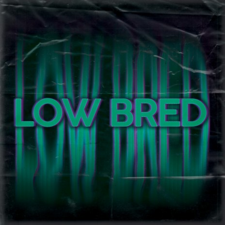 Low Bred ft. Dj Uragun | Boomplay Music