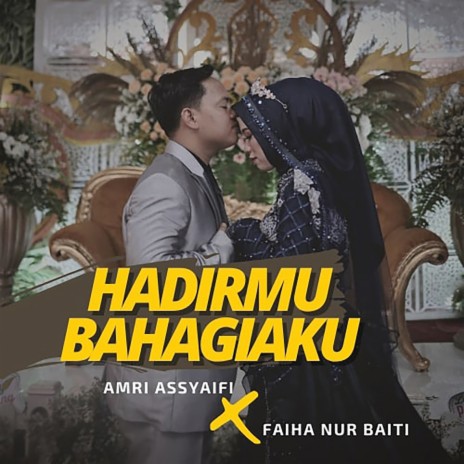 Hadirmu Bahagiaku ft. Faiha Nur Baiti
