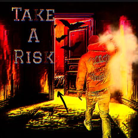 Take A Risk | Boomplay Music