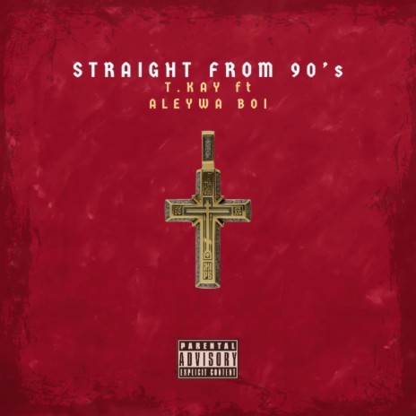 STRAIGHT FROM 90’s ft. Aleywa Boi | Boomplay Music