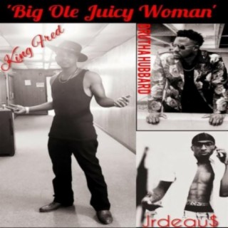 Big Ol Juicy Woman