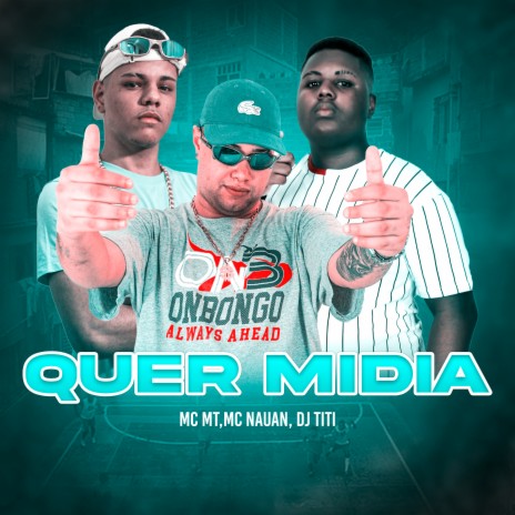 Quer Midia ft. MC Nauan & DJ TITÍ OFICIAL | Boomplay Music